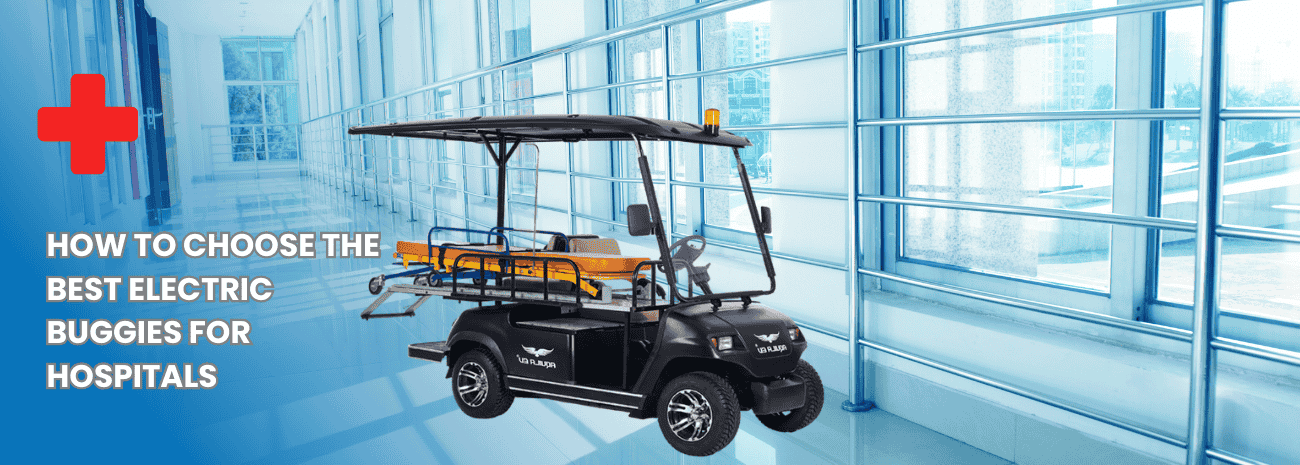 How to Choose the best electric buggies for hospitals?   